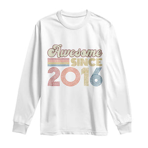 Awesome Since 2016 Long Sleeve Shirt 10yr Bday Son Boy Funny 10th 10 Year Old Birthday TS10 White Print Your Wear