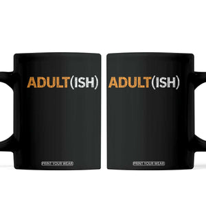 Happy 18th Birthday Coffee Mug Funny Adultish 18 Year Old Bday Gifts TS10 Black Print Your Wear