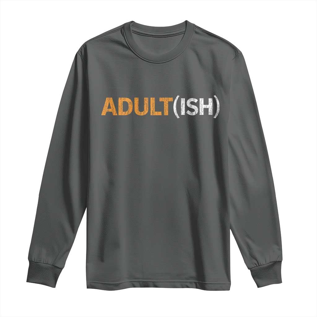 Happy 18th Birthday Long Sleeve Shirt Funny Adultish 18 Year Old Bday Gifts TS10 Dark Heather Print Your Wear