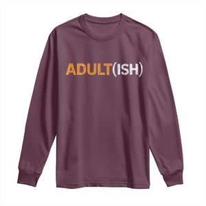 Happy 18th Birthday Long Sleeve Shirt Funny Adultish 18 Year Old Bday Gifts TS10 Maroon Print Your Wear