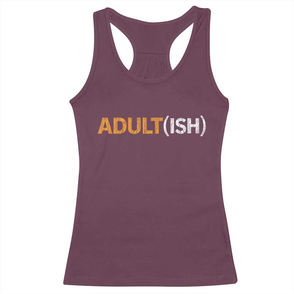 Happy 18th Birthday Racerback Tank Top Funny Adultish 18 Year Old Bday Gifts TS10 Maroon Print Your Wear