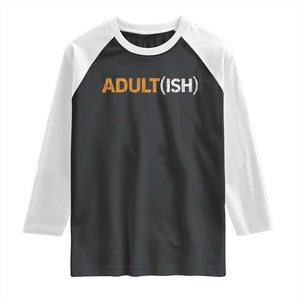 Happy 18th Birthday Raglan Shirt Funny Adultish 18 Year Old Bday Gifts TS10 Black White Print Your Wear