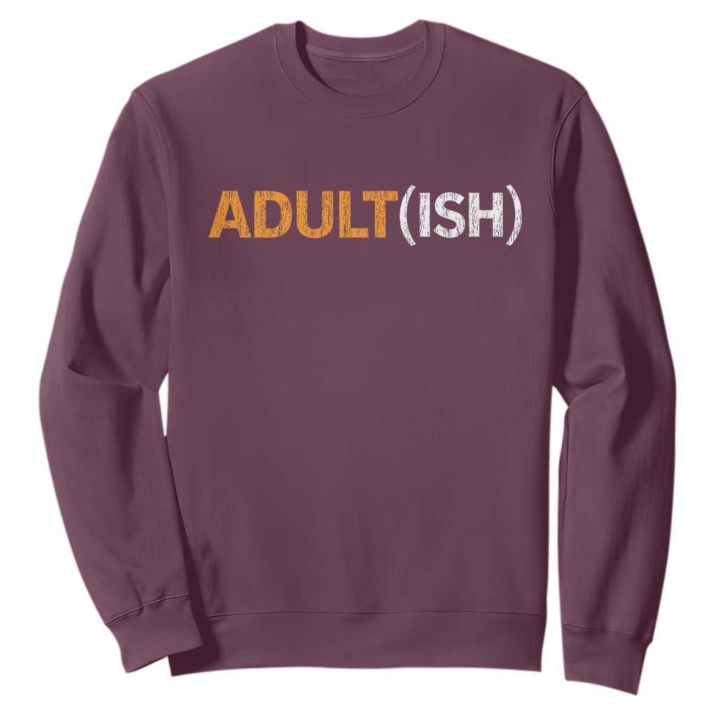 Happy 18th Birthday Sweatshirt Funny Adultish 18 Year Old Bday Gifts TS10 Maroon Print Your Wear