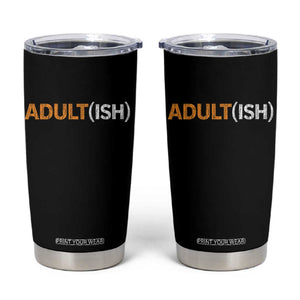 Happy 18th Birthday Tumbler Cup Funny Adultish 18 Year Old Bday Gifts TS10 Black Print Your Wear