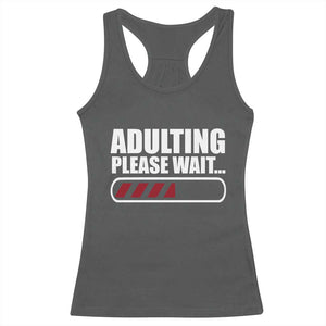 Happy 18th Birthday Racerback Tank Top Adulting Please Wait Loading 18 Year Old Bday Gifts TS10 Dark Heather Print Your Wear