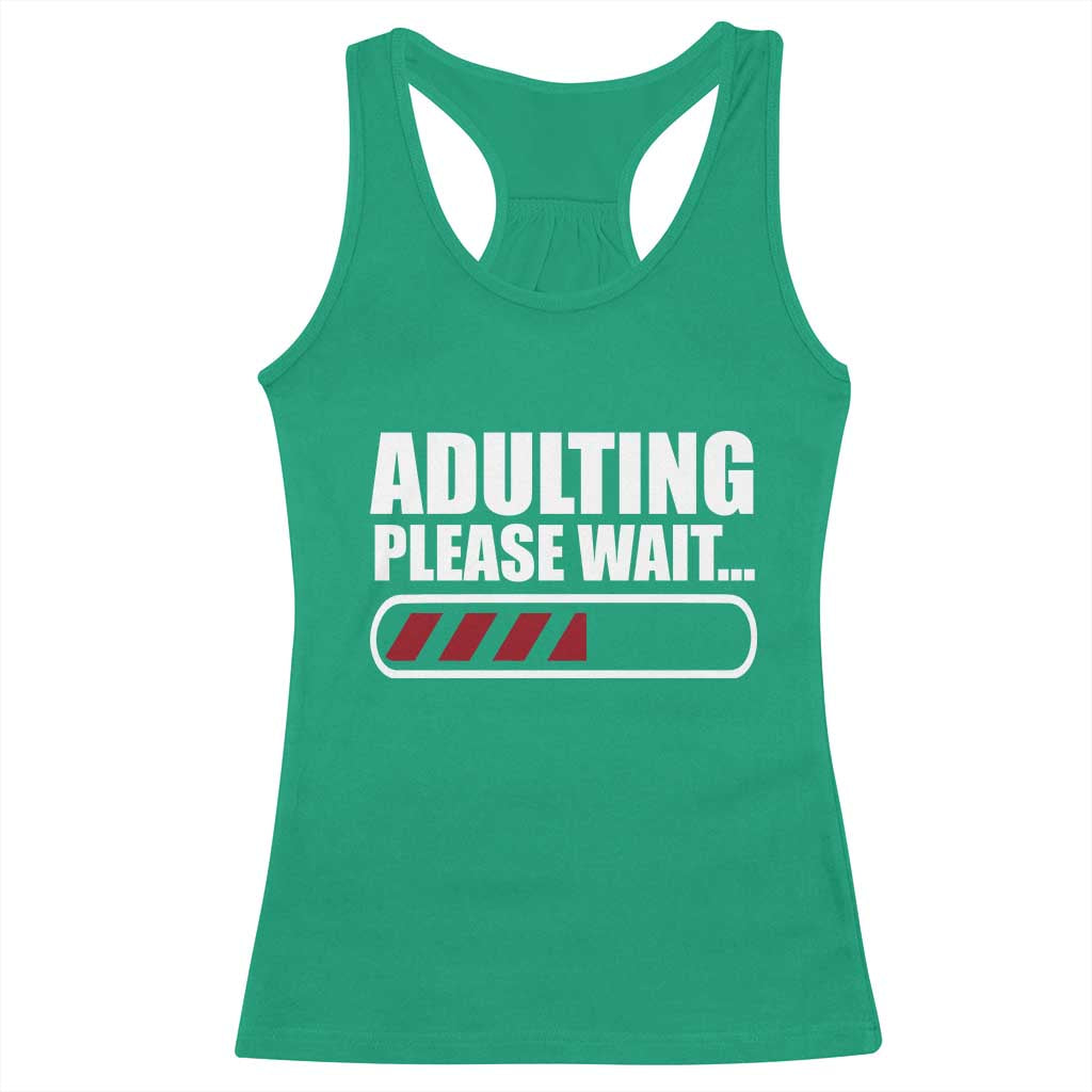 Happy 18th Birthday Racerback Tank Top Adulting Please Wait Loading 18 Year Old Bday Gifts TS10 Irish Green Print Your Wear