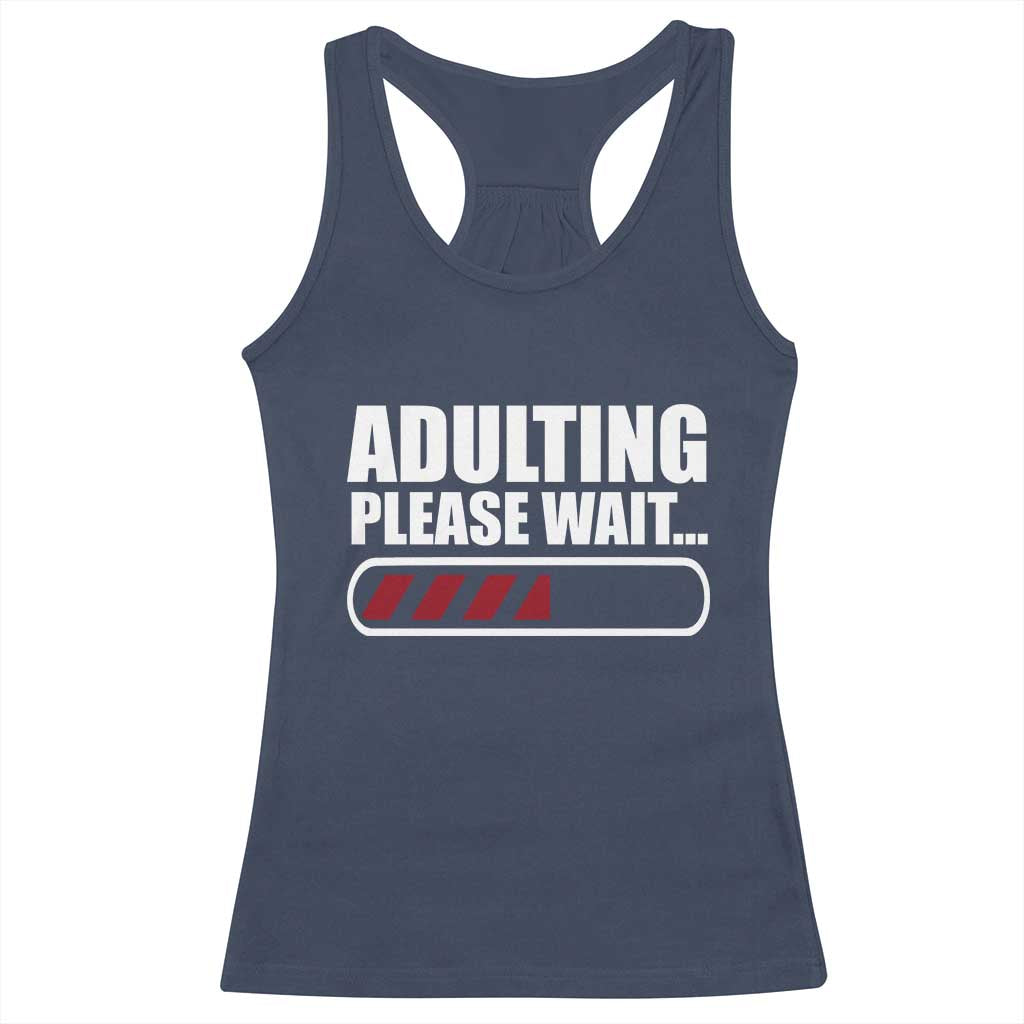 Happy 18th Birthday Racerback Tank Top Adulting Please Wait Loading 18 Year Old Bday Gifts TS10 Navy Print Your Wear