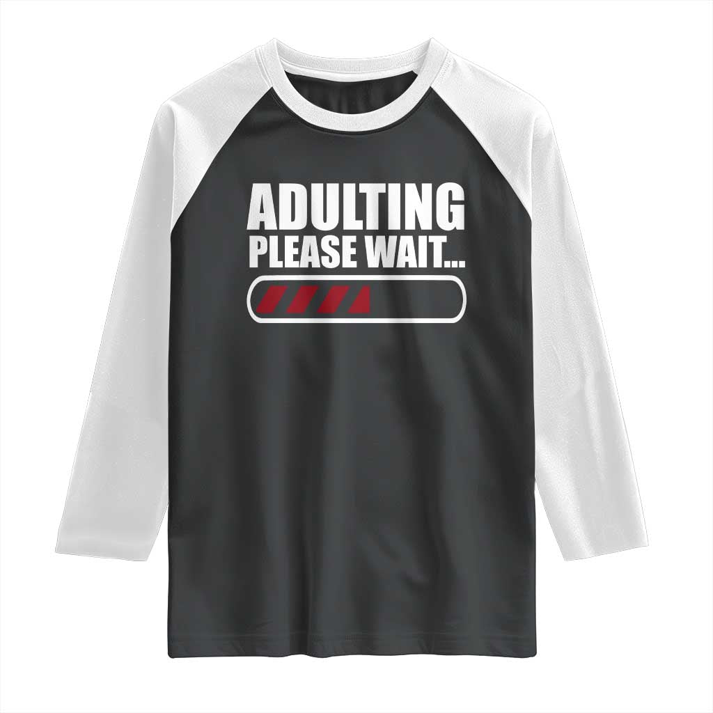 Happy 18th Birthday Raglan Shirt Adulting Please Wait Loading 18 Year Old Bday Gifts TS10 Black White Print Your Wear