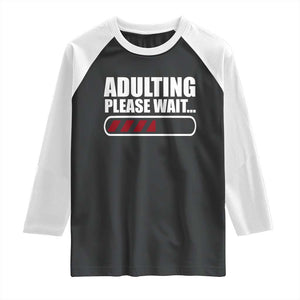 Happy 18th Birthday Raglan Shirt Adulting Please Wait Loading 18 Year Old Bday Gifts TS10 Black White Print Your Wear