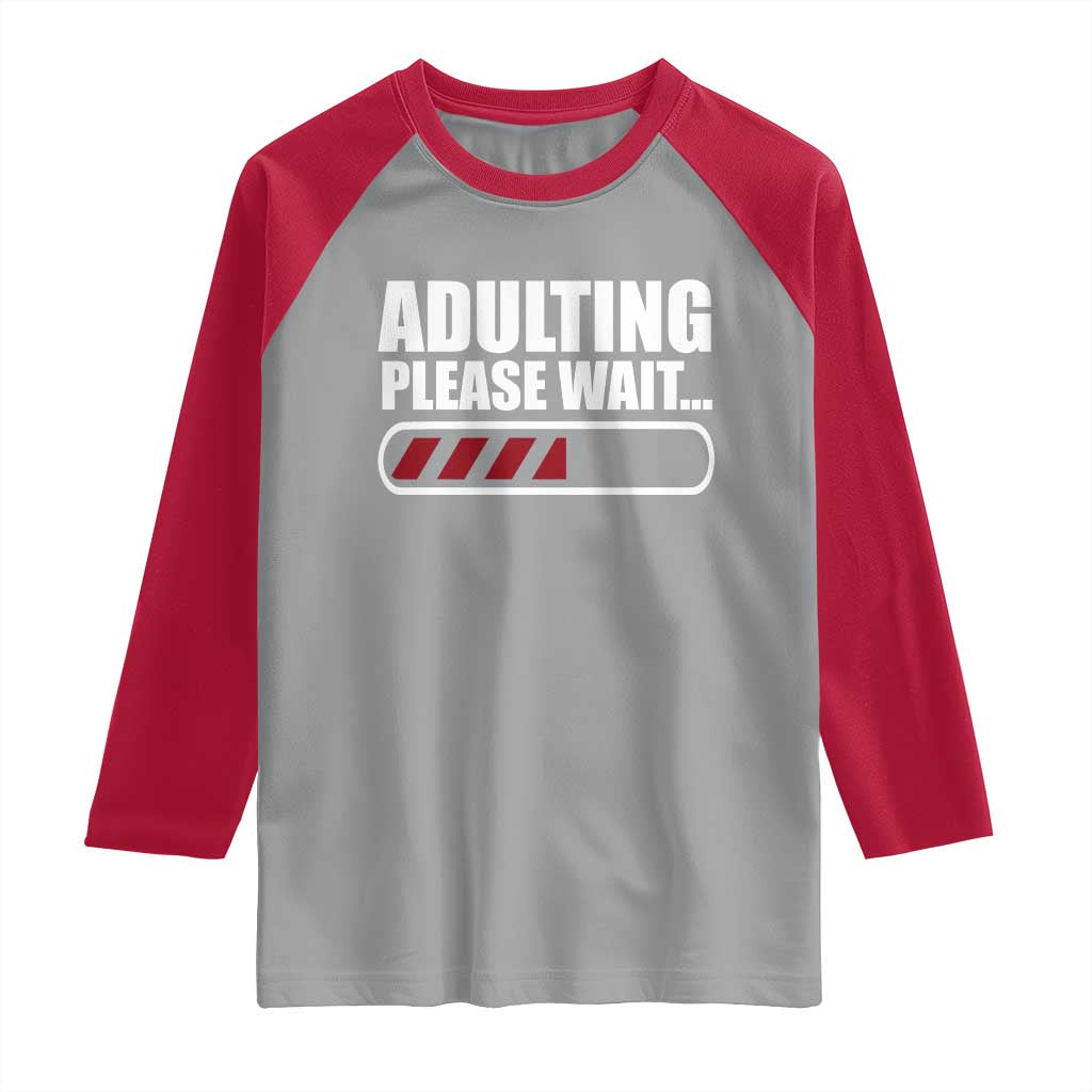 Happy 18th Birthday Raglan Shirt Adulting Please Wait Loading 18 Year Old Bday Gifts TS10 Sport Gray Red Print Your Wear