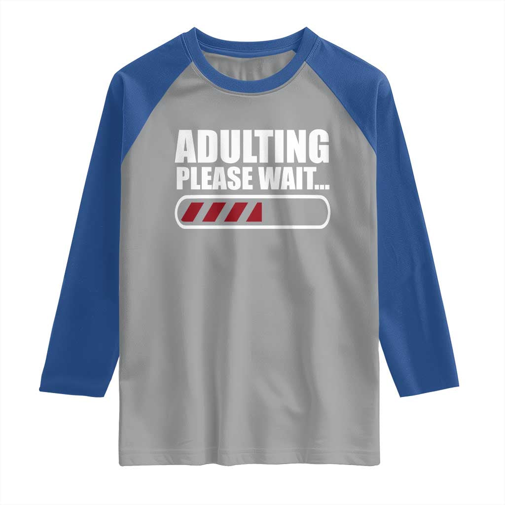 Happy 18th Birthday Raglan Shirt Adulting Please Wait Loading 18 Year Old Bday Gifts TS10 Sport Gray Royal Print Your Wear