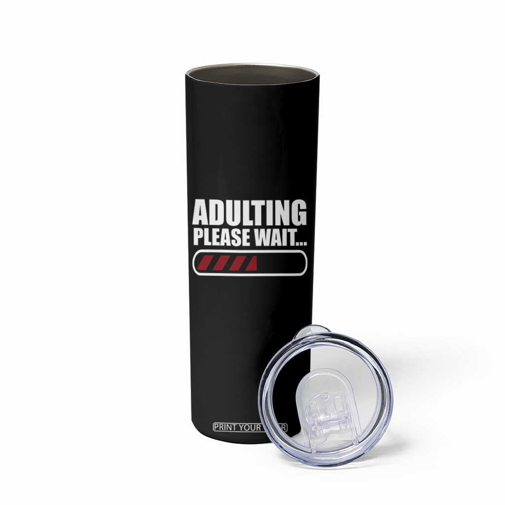 Happy 18th Birthday Skinny Tumbler Adulting Please Wait Loading 18 Year Old Bday Gifts TS10 Print Your Wear