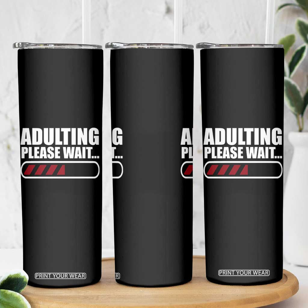 Happy 18th Birthday Skinny Tumbler Adulting Please Wait Loading 18 Year Old Bday Gifts TS10 Print Your Wear