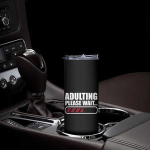 Happy 18th Birthday Skinny Tumbler Adulting Please Wait Loading 18 Year Old Bday Gifts TS10 Print Your Wear
