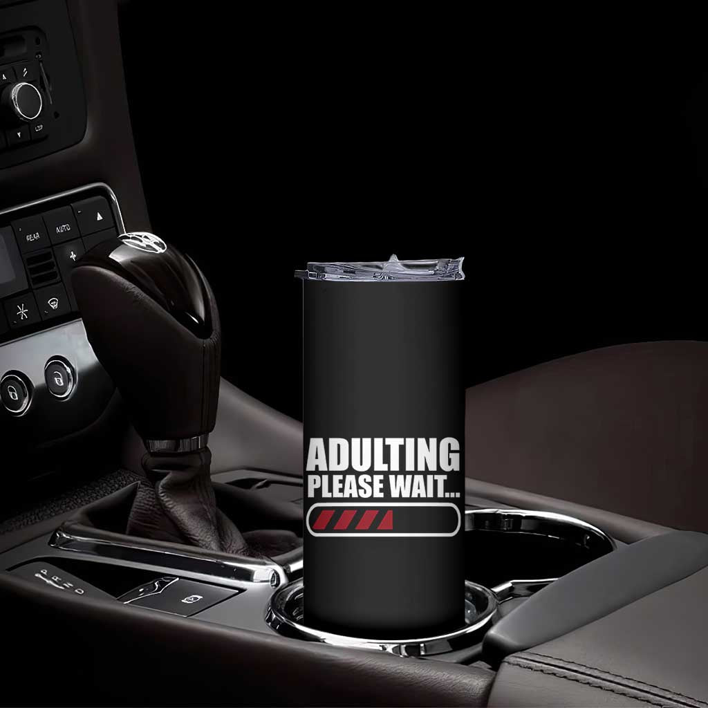 Happy 18th Birthday Skinny Tumbler Adulting Please Wait Loading 18 Year Old Bday Gifts TS10 Print Your Wear