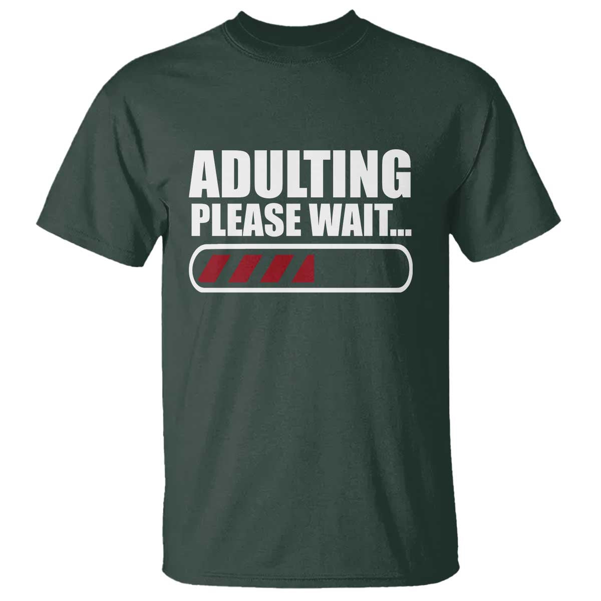 Happy 18th Birthday T Shirt Adulting Please Wait Loading 18 Year Old Bday Gifts TS10 Dark Forest Green Print Your Wear