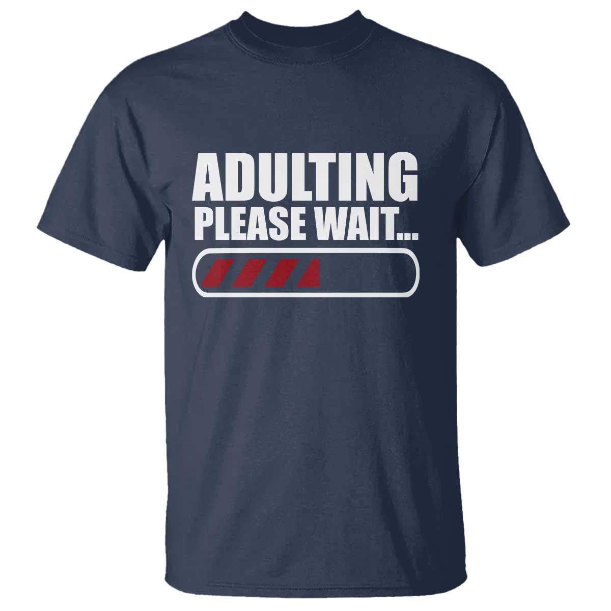 Happy 18th Birthday T Shirt Adulting Please Wait Loading 18 Year Old Bday Gifts TS10 Navy Print Your Wear