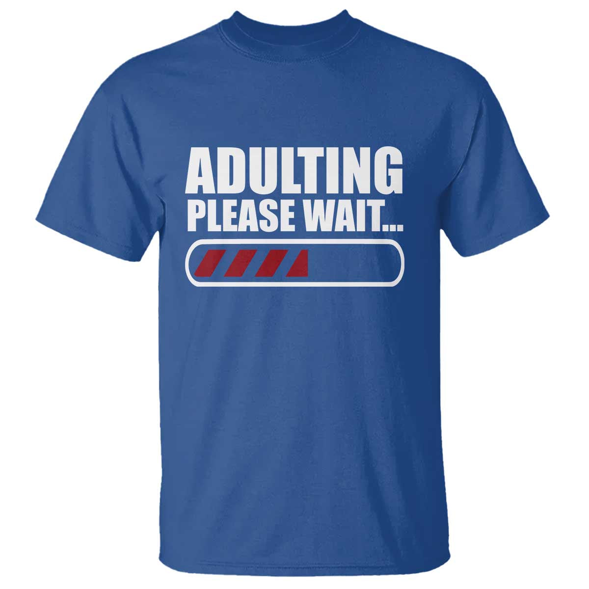 Happy 18th Birthday T Shirt Adulting Please Wait Loading 18 Year Old Bday Gifts TS10 Royal Blue Print Your Wear