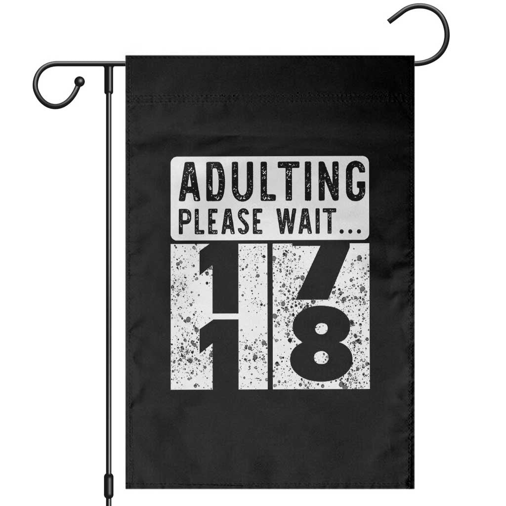 Happy 18th Birthday Garden Flag Adulting Please Wait 18 Year Old Bday Gifts TS10 Black Print Your Wear