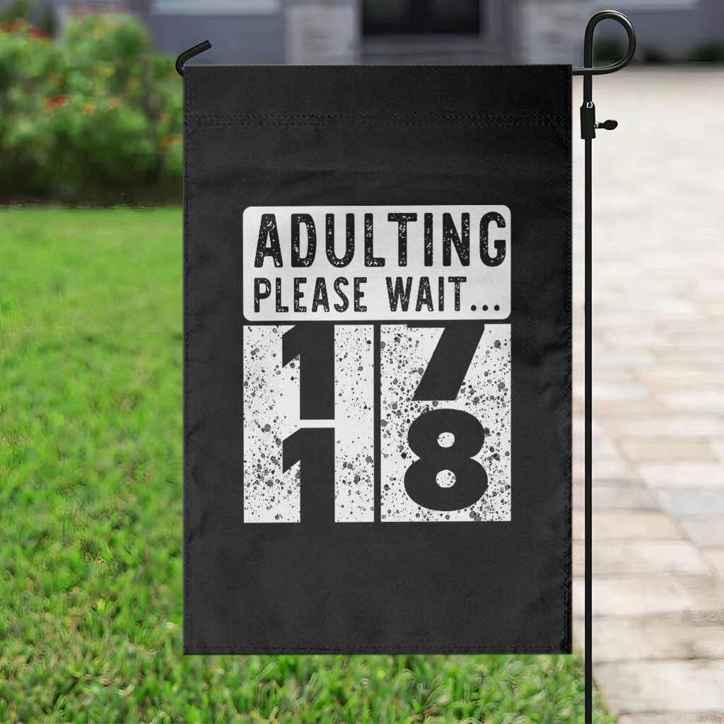 Happy 18th Birthday Garden Flag Adulting Please Wait 18 Year Old Bday Gifts TS10 Print Your Wear