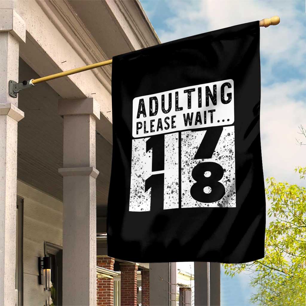 Happy 18th Birthday Garden Flag Adulting Please Wait 18 Year Old Bday Gifts TS10 Print Your Wear