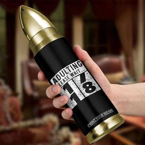 Happy 18th Birthday Bullet Tumbler Adulting Please Wait 18 Year Old Bday Gifts TS10 Print Your Wear