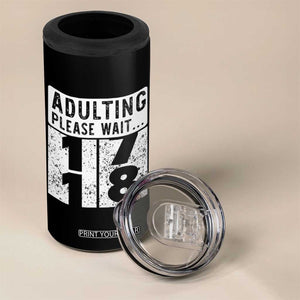 Happy 18th Birthday 4 in 1 Can Cooler Tumbler Adulting Please Wait 18 Year Old Bday Gifts TS10 Print Your Wear