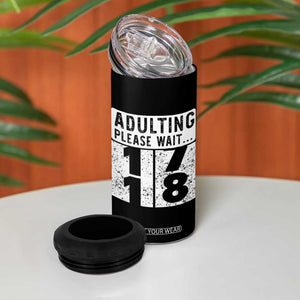 Happy 18th Birthday 4 in 1 Can Cooler Tumbler Adulting Please Wait 18 Year Old Bday Gifts TS10 Print Your Wear