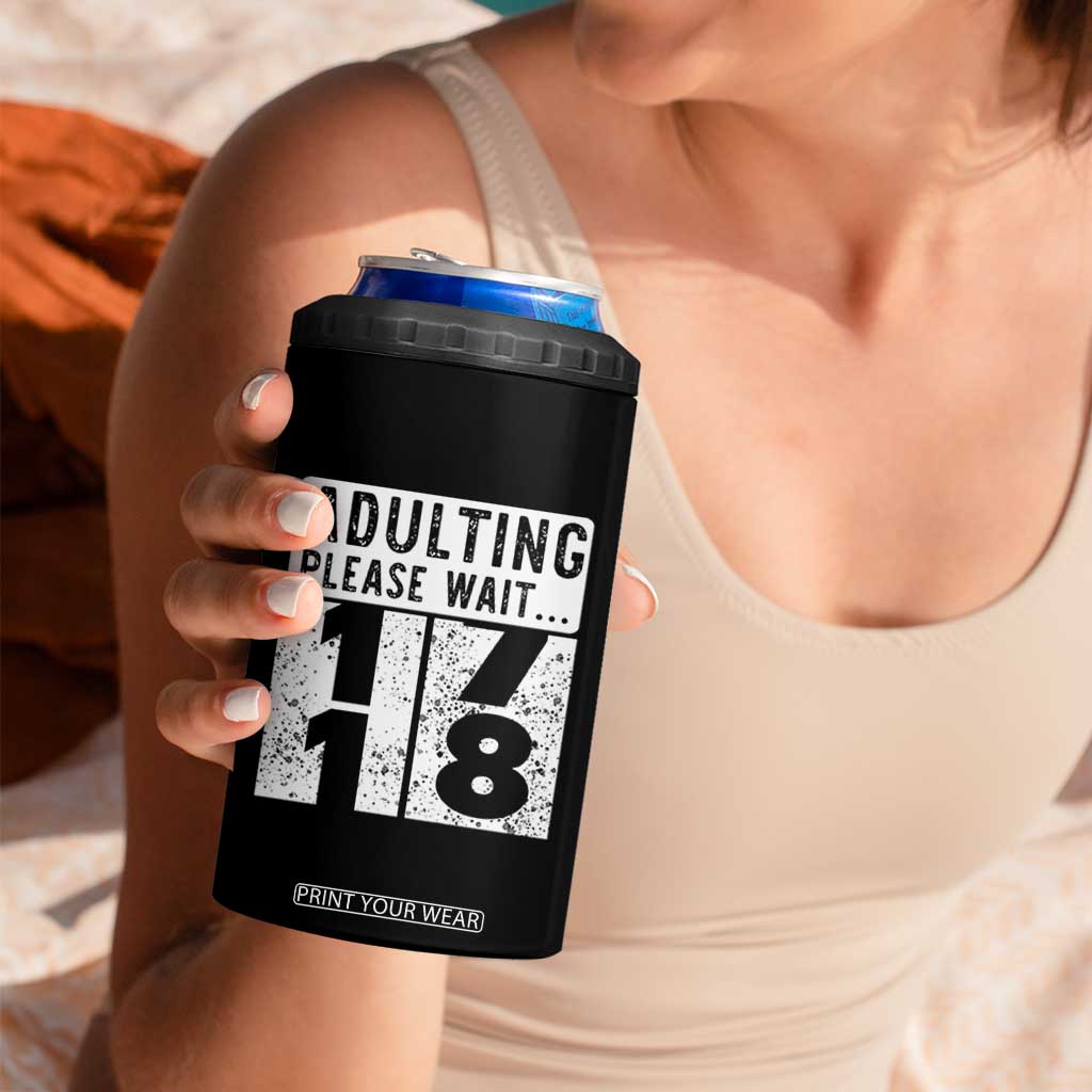 Happy 18th Birthday 4 in 1 Can Cooler Tumbler Adulting Please Wait 18 Year Old Bday Gifts TS10 Print Your Wear