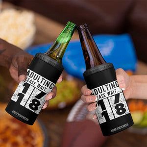 Happy 18th Birthday 4 in 1 Can Cooler Tumbler Adulting Please Wait 18 Year Old Bday Gifts TS10 Print Your Wear