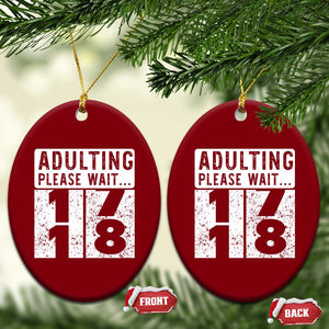 Happy 18th Birthday Ceramic Ornament Adulting Please Wait 18 Year Old Bday Gifts TS10 Print Your Wear