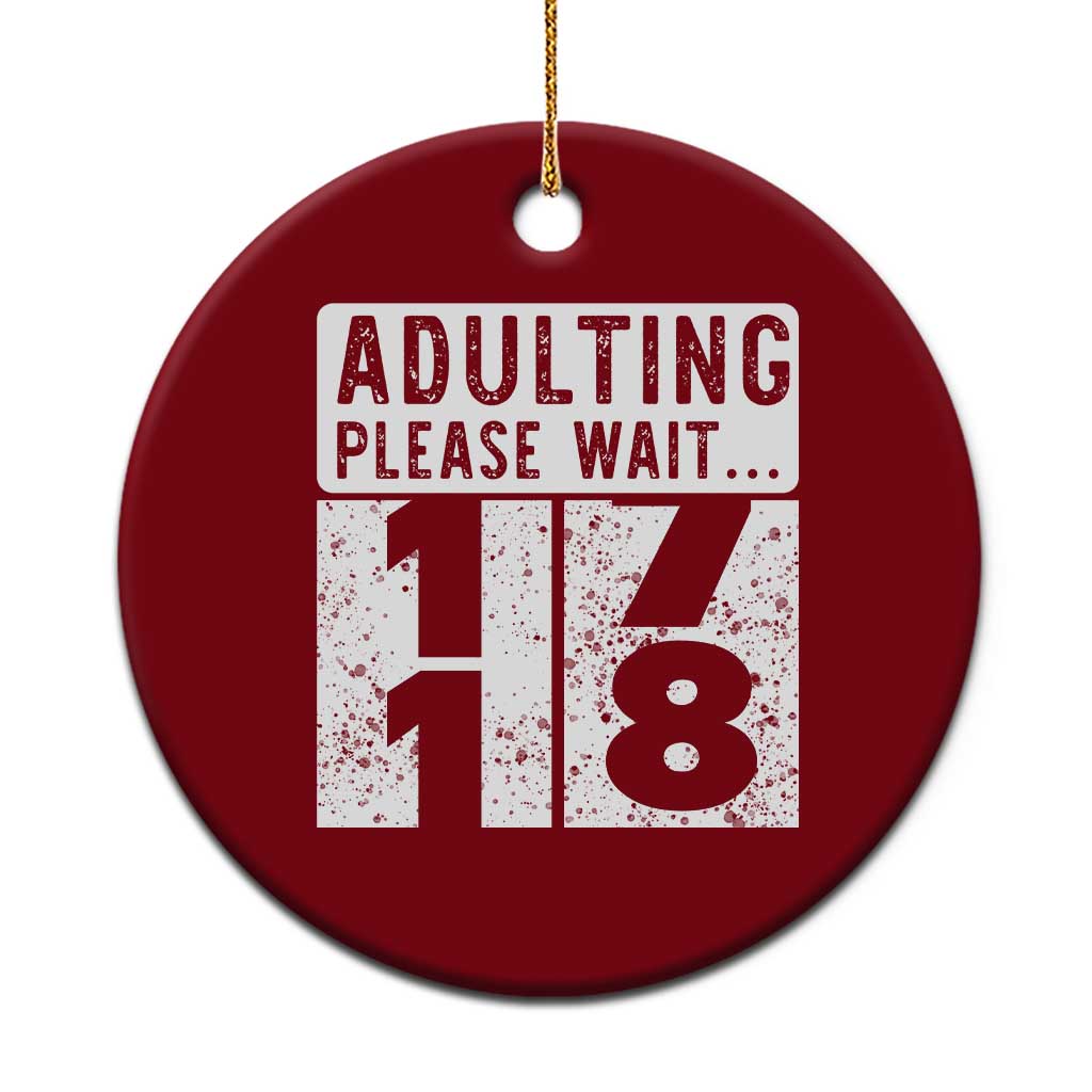 Happy 18th Birthday Ceramic Ornament Adulting Please Wait 18 Year Old Bday Gifts TS10 1pc Red Print Your Wear