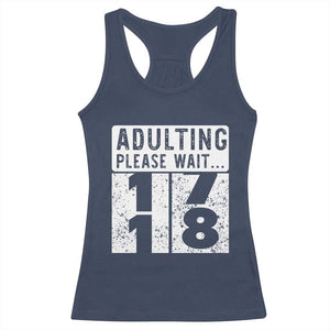 Happy 18th Birthday Racerback Tank Top Adulting Please Wait 18 Year Old Bday Gifts TS10 Navy Print Your Wear