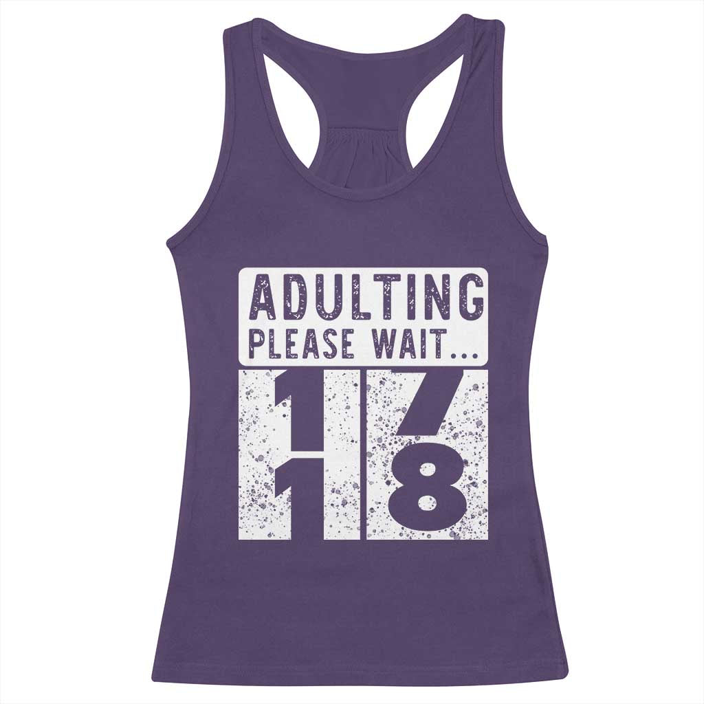 Happy 18th Birthday Racerback Tank Top Adulting Please Wait 18 Year Old Bday Gifts TS10 Purple Print Your Wear
