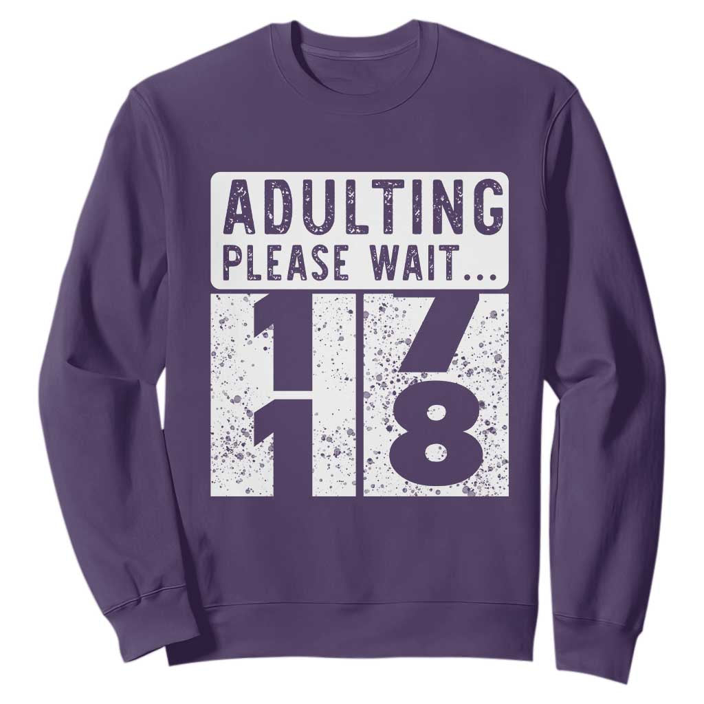 Happy 18th Birthday Sweatshirt Adulting Please Wait 18 Year Old Bday Gifts TS10 Purple Print Your Wear