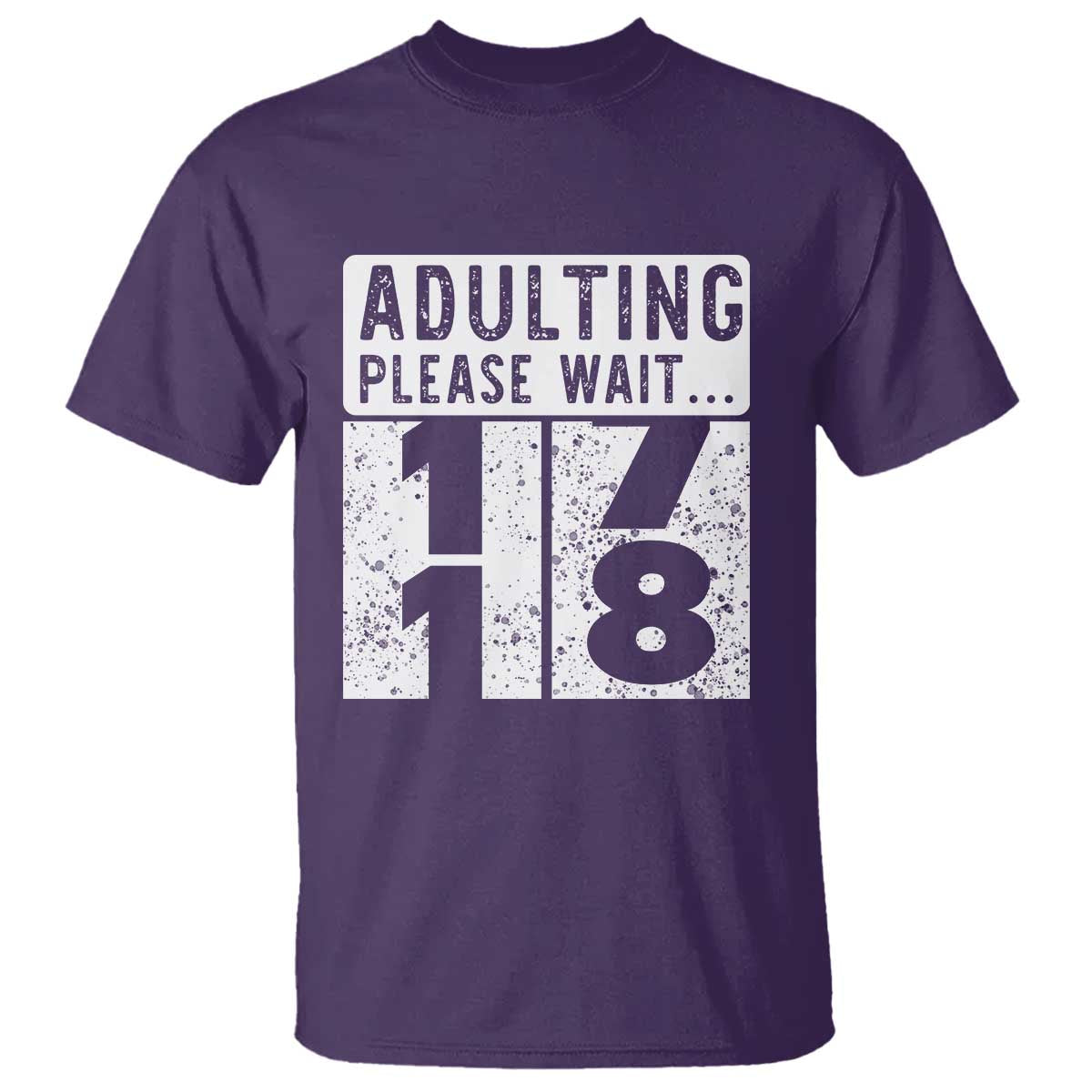 Happy 18th Birthday T Shirt Adulting Please Wait 18 Year Old Bday Gifts TS10 Purple Print Your Wear