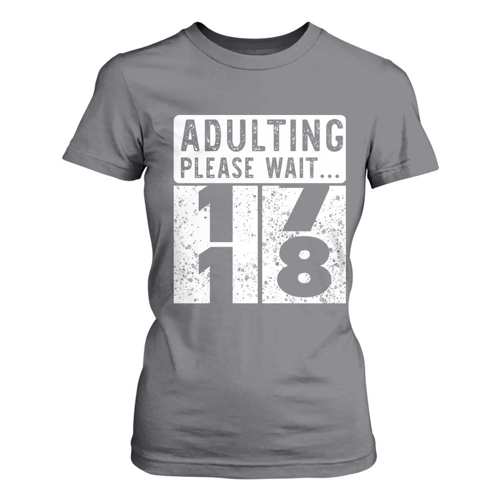 Happy 18th Birthday T Shirt For Women Adulting Please Wait 18 Year Old Bday Gifts TS10 Charcoal Print Your Wear