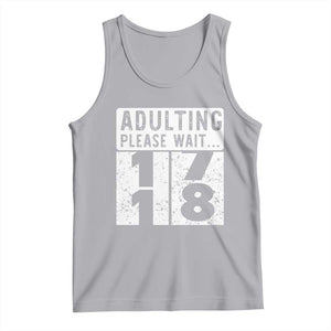 Happy 18th Birthday Tank Top Adulting Please Wait 18 Year Old Bday Gifts TS10 Athletic Heather Print Your Wear