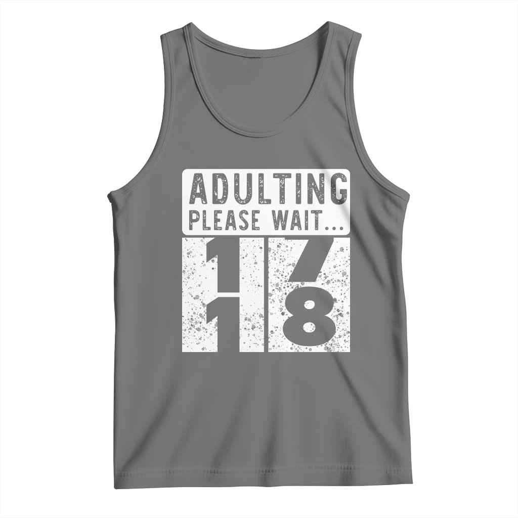 Happy 18th Birthday Tank Top Adulting Please Wait 18 Year Old Bday Gifts TS10 Black Heather Print Your Wear
