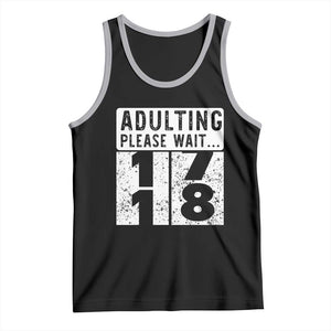 Happy 18th Birthday Tank Top Adulting Please Wait 18 Year Old Bday Gifts TS10 Black Athletic Heather Print Your Wear