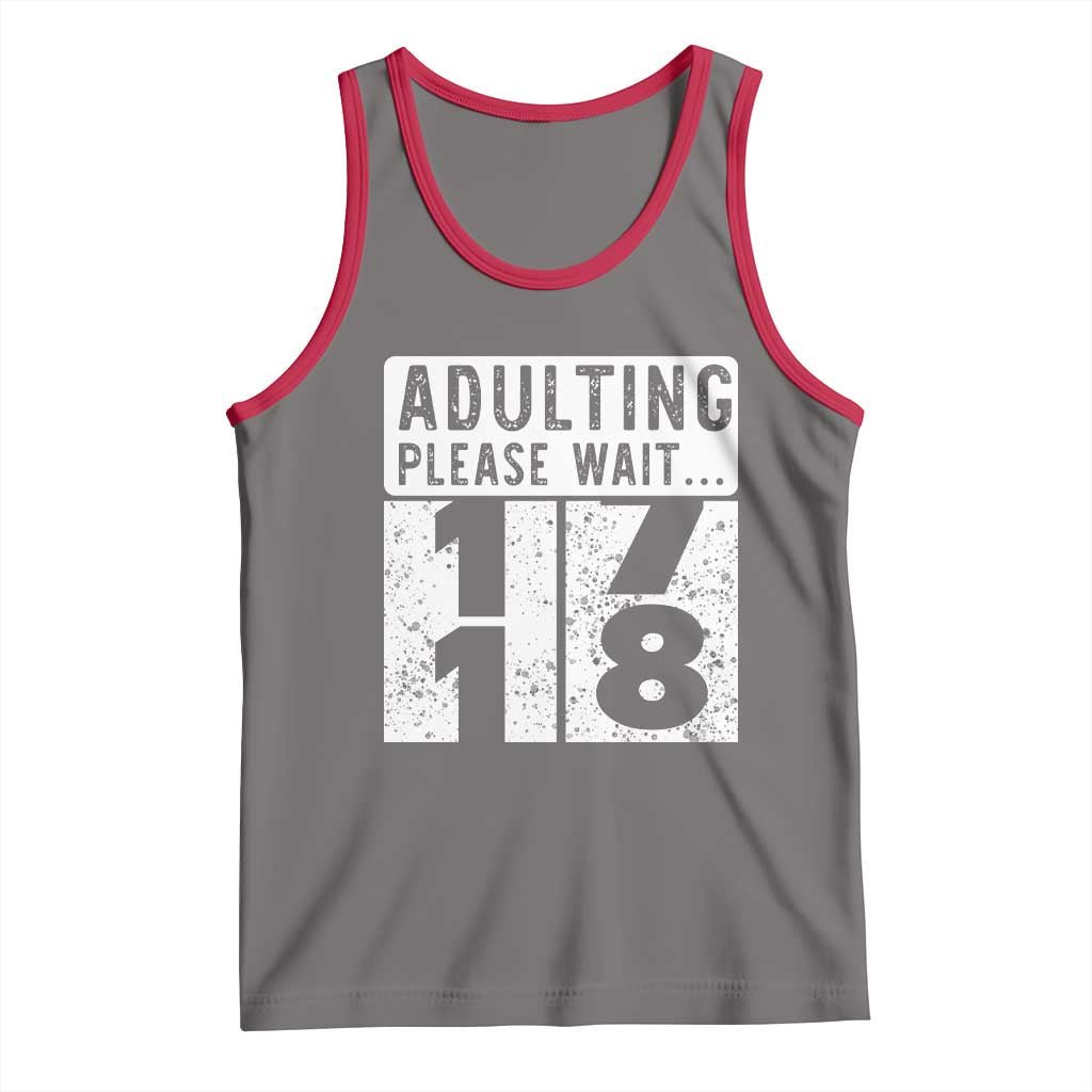 Happy 18th Birthday Tank Top Adulting Please Wait 18 Year Old Bday Gifts TS10 Deep Heather Red Print Your Wear