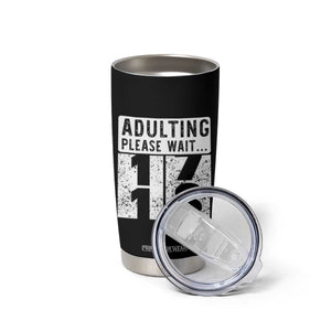 Happy 18th Birthday Tumbler Cup Adulting Please Wait 18 Year Old Bday Gifts TS10 Print Your Wear