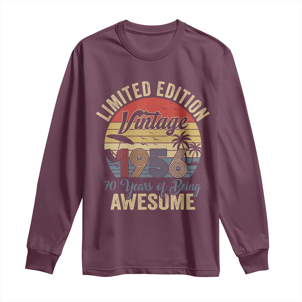 Funny 70th Birthday Long Sleeve Shirt Vintage 1956 Limited Edition 50 Year Old Bday Gifts TS10 Maroon Print Your Wear