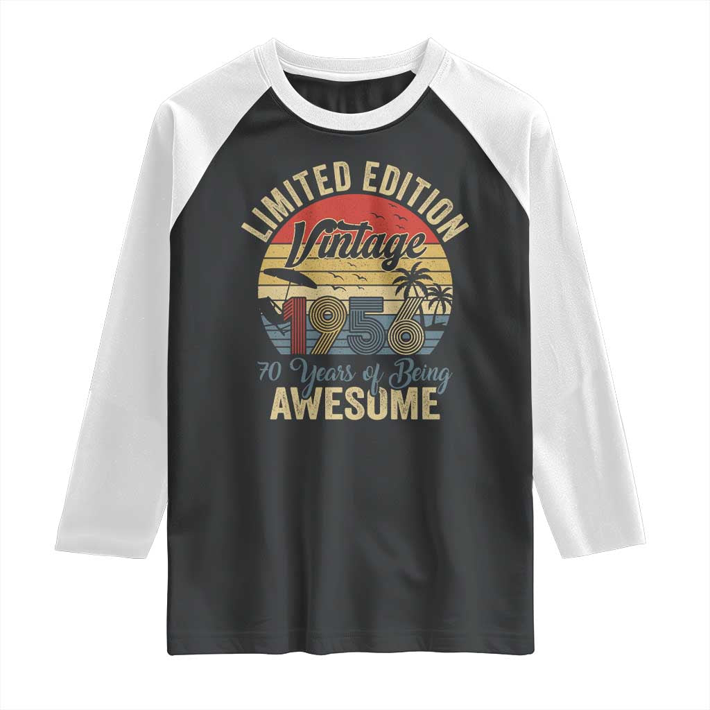 Funny 70th Birthday Raglan Shirt Vintage 1956 Limited Edition 50 Year Old Bday Gifts TS10 Black White Print Your Wear