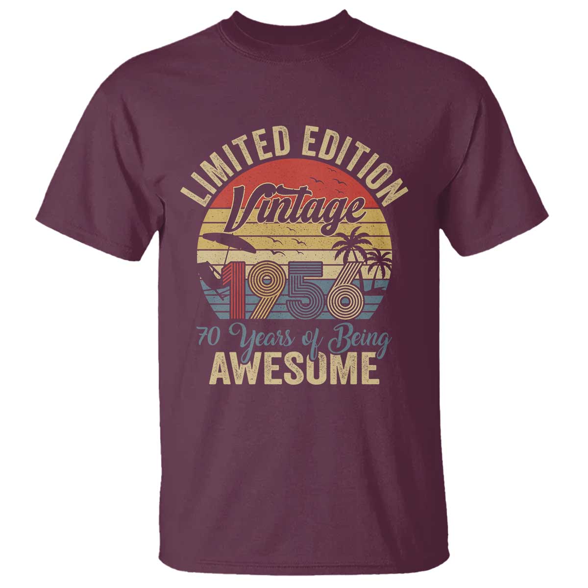 Funny 70th Birthday T Shirt Vintage 1956 Limited Edition 50 Year Old Bday Gifts TS10 Maroon Print Your Wear