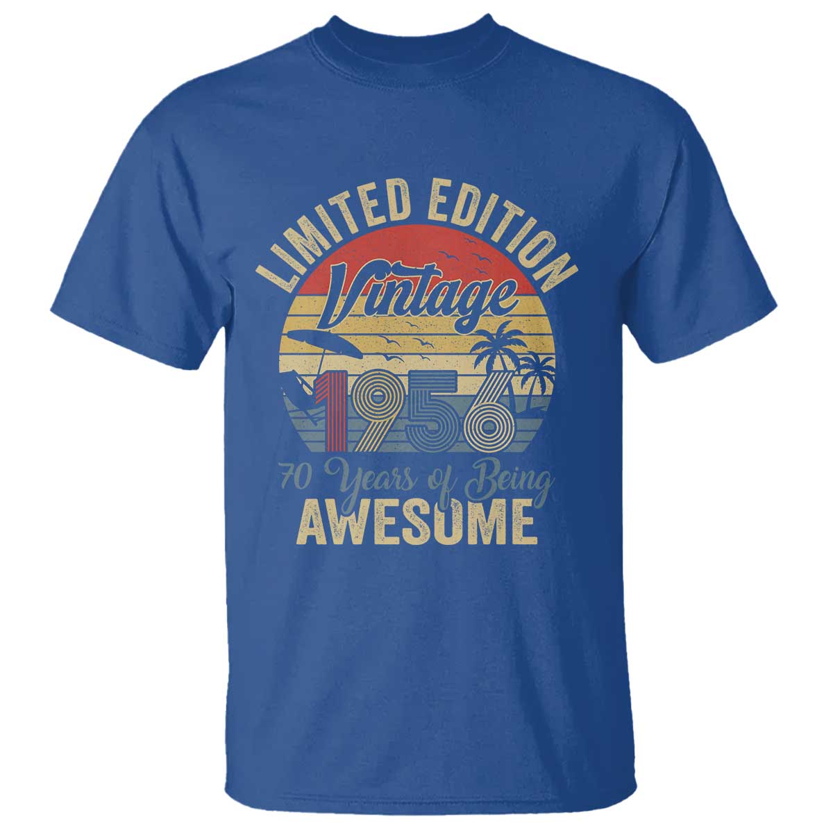 Funny 70th Birthday T Shirt Vintage 1956 Limited Edition 50 Year Old Bday Gifts TS10 Royal Blue Print Your Wear
