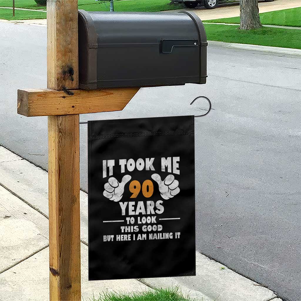Funny 90th Birthday Garden Flag It Took Me 90 Years To Look This Good TS10 Print Your Wear