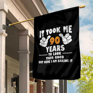 Funny 90th Birthday Garden Flag It Took Me 90 Years To Look This Good TS10 Print Your Wear