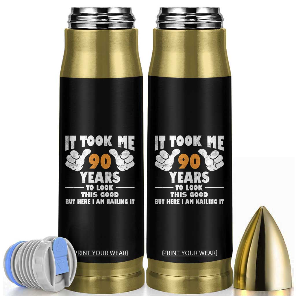 Funny 90th Birthday Bullet Tumbler It Took Me 90 Years To Look This Good TS10 Black Print Your Wear