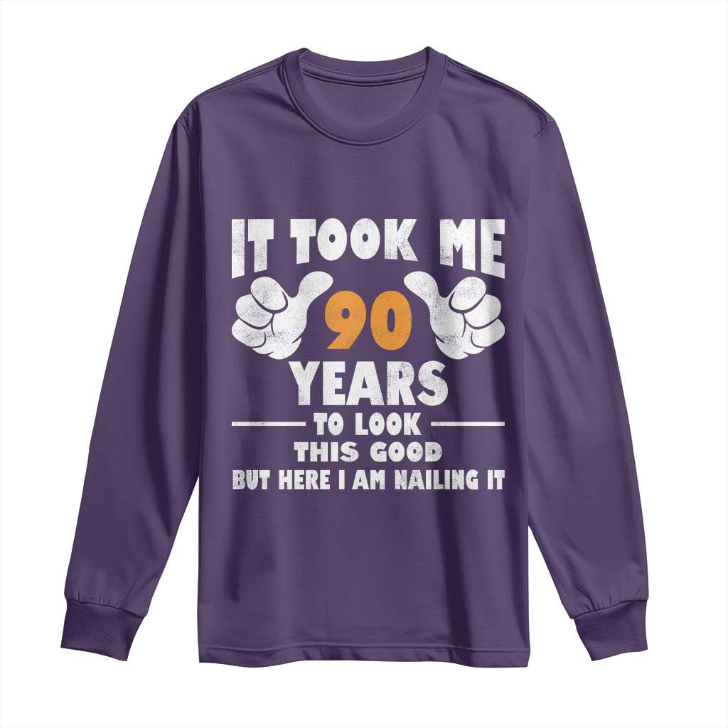 Funny 90th Birthday Long Sleeve Shirt It Took Me 90 Years To Look This Good TS10 Purple Print Your Wear